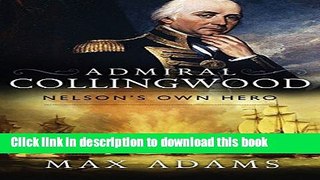 [Popular] Admiral Collingwood: Nelson s Own Hero Kindle Free