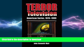 FREE DOWNLOAD  Terror Television: American Series, 1970-1999  BOOK ONLINE