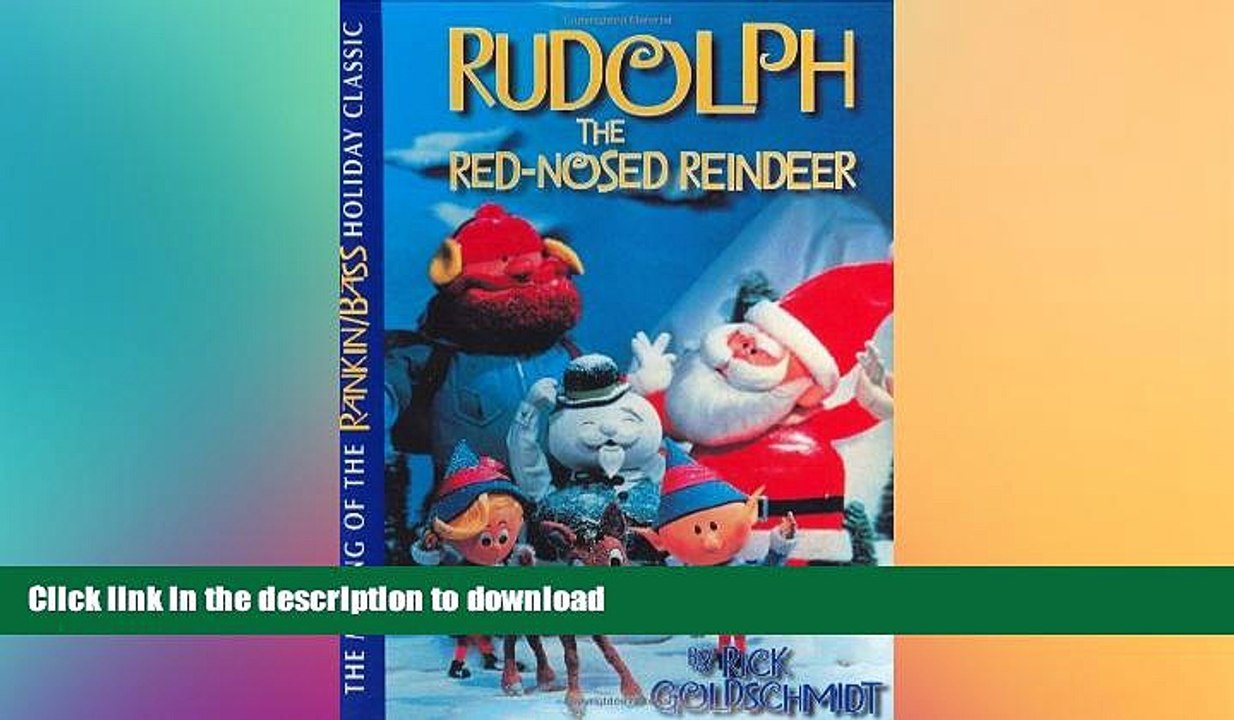 FREE DOWNLOAD  Rudolph The Red-Nosed Reindeer: The Making Of The Rankin/Bass Holiday Classic