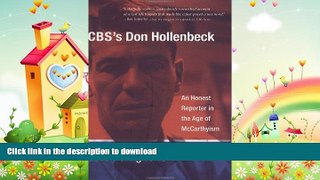 FREE PDF  CBS s Don Hollenbeck: An Honest Reporter in the Age of McCarthyism  DOWNLOAD ONLINE