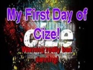 My First Day of Cize Cizing It Up!