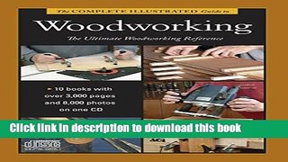 [Read PDF] Complete  Illustrated Guide To Woodworking  (3 Volumes) (Complete Illustrated Guides)