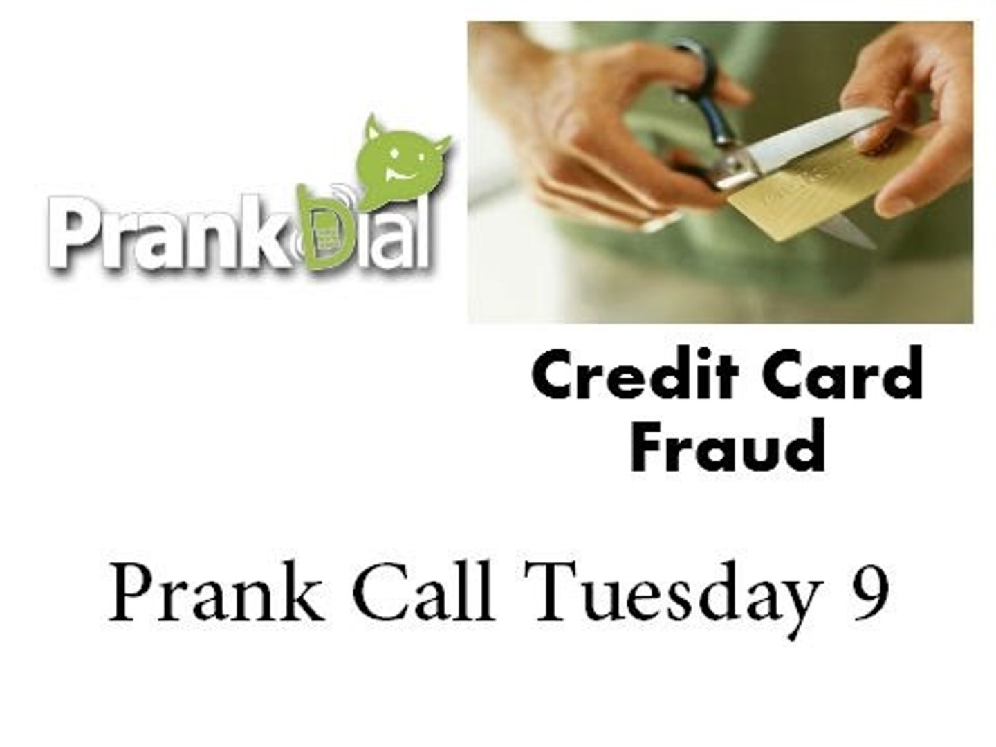 Prank Call Tuesday 9 Credit Card Fraud Video Dailymotion