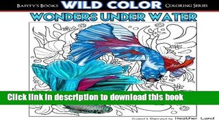 [Read PDF] Wonders Under Water: Adult Coloring Book (Wild Color) (Volume 5) Download Online