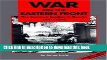 [Popular] Books War on the Eastern Front: The German Soldier in Russia, 1941-1945 Free Online