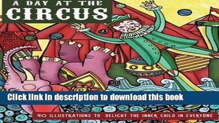 [Read PDF] A Day at the Circus: A Coloring Book to Reawaken Your Inner Child Download Online