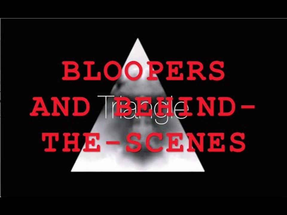TRIANGLE BLOOPERS+BTS