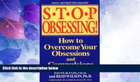 Big Deals  Stop Obsessing!: How to Overcome Your Obsessions and Compulsions (Revised Edition)