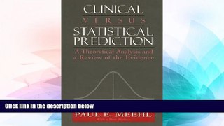 Must Have  Clinical Versus Statistical Prediction: A Theoretical Analysis and a Review of the