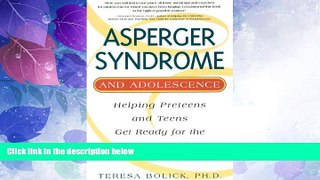 Must Have PDF  Asperger Syndrome and Adolescence: Helping Preteens   Teens Get Ready for the Real