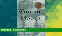 Must Have  Women s Moods: What Every Woman Must Know About Hormones, the Brain, and Emotional