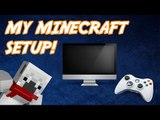 My Minecraft Setup! (Using an Xbox Controller on PC/Mac)