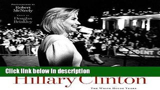Download The Making of Hillary Clinton: The White House Years (Focus on American History Series)