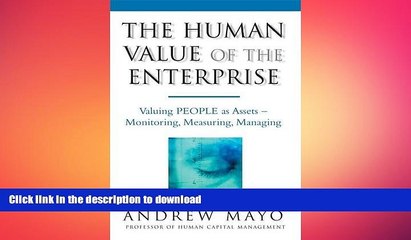 READ PDF The Human Value Of The Enterprise: Valuing People as Assets - Monitoring, Measuring,