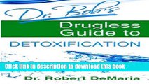 [Download] Dr. Bob s Drugless Guide to Detoxification Hardcover Free