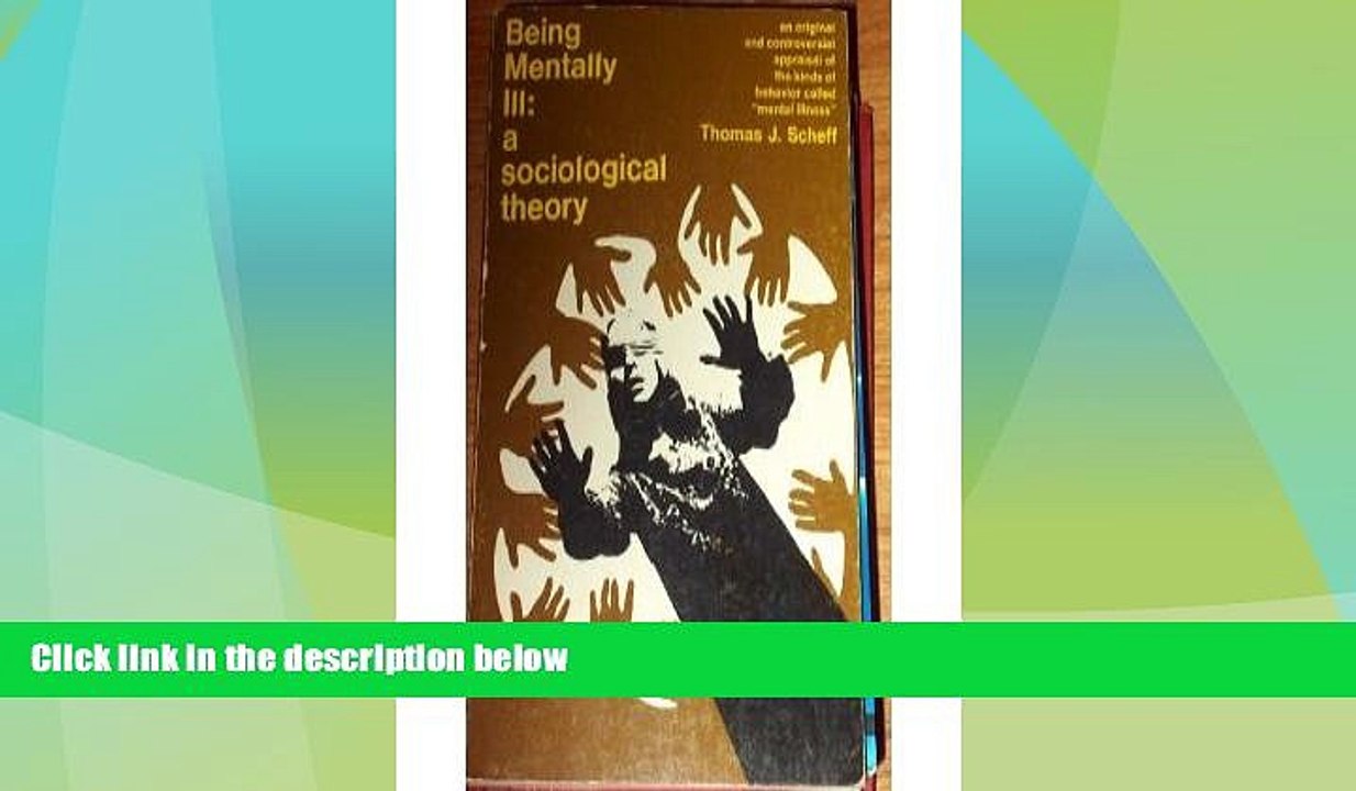 Must Have  Being Mentally Ill : A Sociological Theory  READ Ebook Full Ebook Free