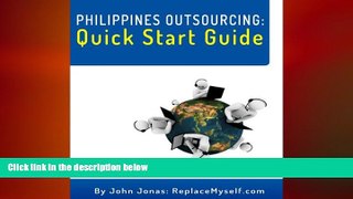 FREE DOWNLOAD  Philippines Outsourcing: Quick Start Guide  DOWNLOAD ONLINE