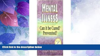 Big Deals  Mental Illness: Can it be cured? Prevented? (3rd edition)  Free Full Read Most Wanted