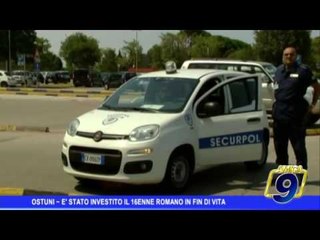 Ostuni |  E' stato investito il 15enne romano trovato in fin di vita