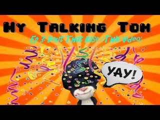 [My Talking Tom] Bout That Base (Thx Video)
