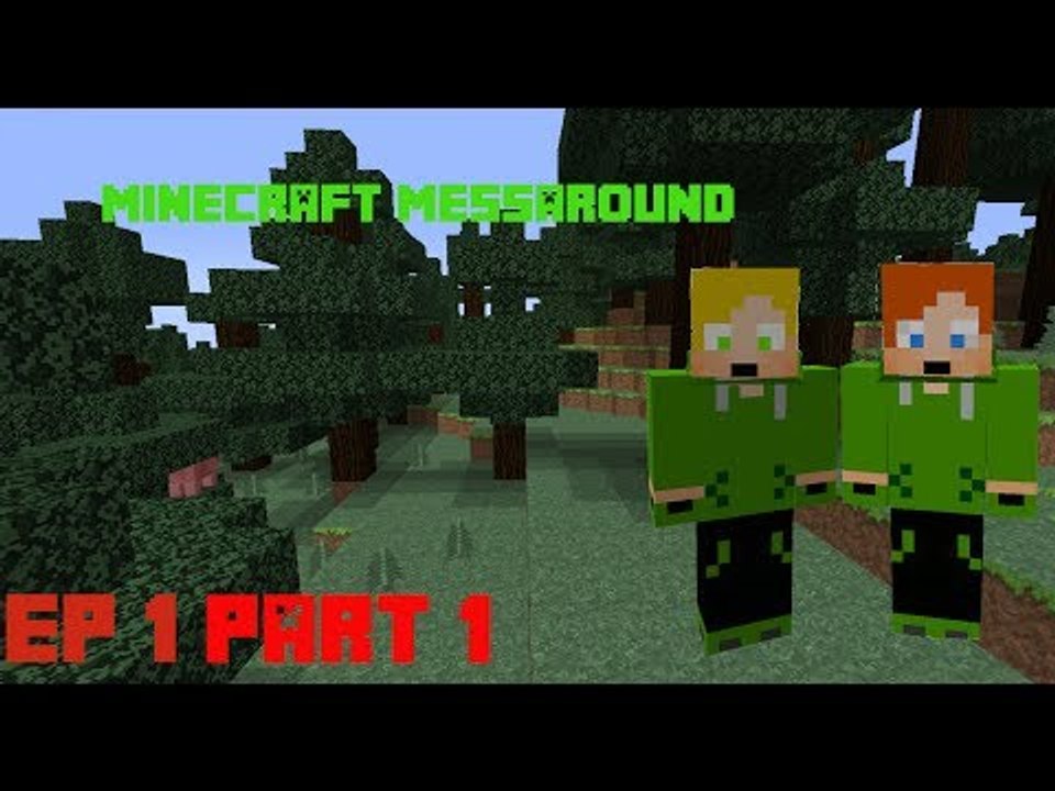 MINECRAFT MessAround Ep 1 Part 1