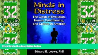 Big Deals  MINDS IN DISTRESS: The Clash of Evolution, Human Conditioning, and Culture in America