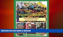 FAVORIT BOOK The New Farmers  Market: Farm-Fresh Ideas for Producers, Managers   Communities FREE