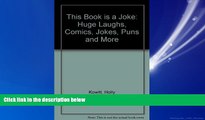 Online eBook This Book is a Joke: Huge Laughs, Comics, Jokes, Puns and More