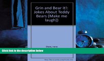 For you Grin and Bear It: Jokes About Teddy Bears (Make Me Laugh Joke Book)