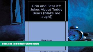 For you Grin and Bear It: Jokes About Teddy Bears (Make Me Laugh Joke Book)