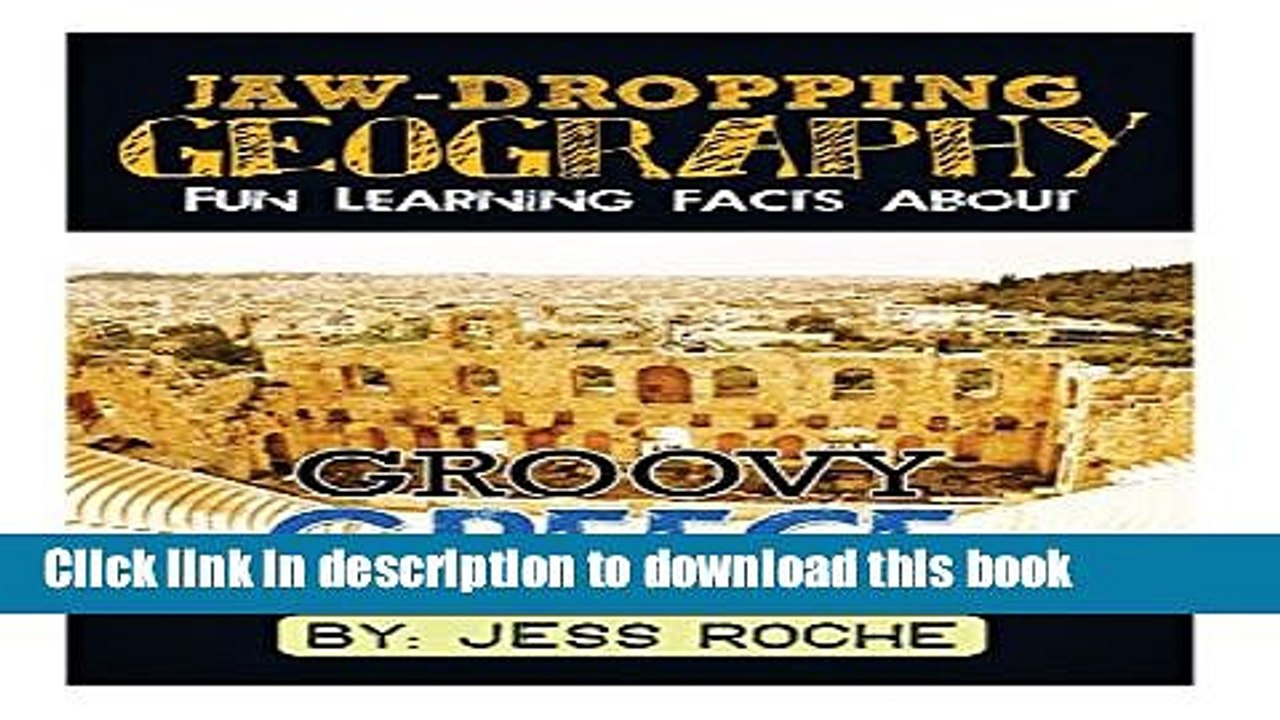 [Download] Jaw-Dropping Geography: Fun Learning Facts About Groovy Greece: Illustrated Fun