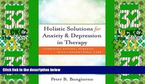 Big Deals  Holistic Solutions for Anxiety   Depression in Therapy: Combining Natural Remedies with