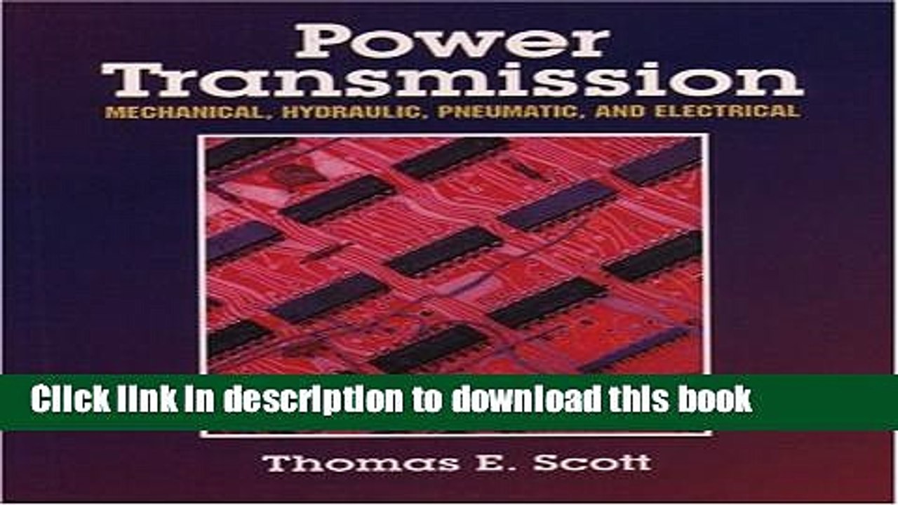 [Download] Power Transmission: Mechanical, Hydraulic, Pneumatic and Electrical Hardcover Free