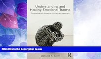 Big Deals  Understanding and Healing Emotional Trauma: Conversations with pioneering clinicians