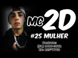 MC 2D - 25 MULHER (DJ MART) LANÇAMENTO 2014 ♫