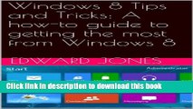 [Popular] Essential Windows 8 Tips and Tricks: A how-to guide to getting the most from Windows 8