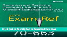 [Popular] Exam Ref 70-663 Designing and Deploying Messaging Solutions with Microsoft Exchange