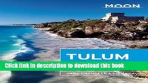 [Download] Moon Tulum: Including Chichen Itza   the Sian Ka an Biosphere Reserve Paperback Online
