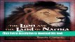 [Popular Books] The Lion and the Land of Narnia: Our Adventures in Aslan s World Full Online