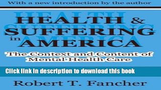[Download] Health and Suffering in America: The Context and Content of Mental Health Care Kindle