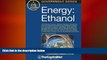 READ book  Energy: Ethanol: The Production and Use of Biofuels, Biodiesel, and Ethanol,