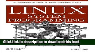 [Popular] Linux System Programming: Talking Directly to the Kernel and C Library Hardcover Free