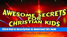[Popular Books] Awesome Secrets for Christian Kids Full Online