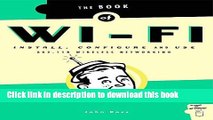 [Download] The Book of Wi-Fi: Install, Configure, and Use 802.11B Wireless Networking Kindle Online