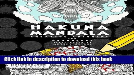 [Read PDF] Hakuna Mandala: Creative Coloring for Grown-ups (Complicated Coloring) Ebook Free