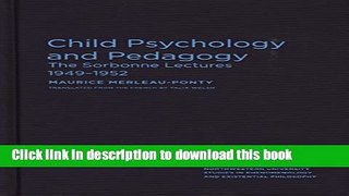 [Popular Books] Child Psychology and Pedagogy: The Sorbonne Lectures 1949-1952 (Studies in