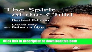 [Popular Books] The Spirit of the Child: Revised Edition Full Online