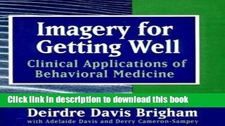 [Popular Books] Imagery for Getting Well: Clinical Applications of Behavioral Medicine (Norton