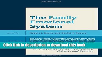 [Popular Books] The Family Emotional System: An Integrative Concept for Theory, Science, and