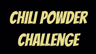 Chilli Powder Challenge